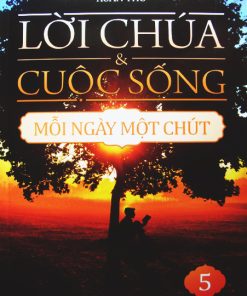 Lời Chúa Và Cuộc Sống: Mỗi Ngày Một Chút (số 5)