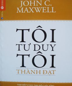 Tôi Tư Duy Tôi Thành Đạt
