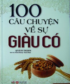 100 Câu Chuyện Về Sự Giàu Có