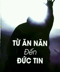 TỪ ĂN NĂN ĐẾN ĐỨC TIN