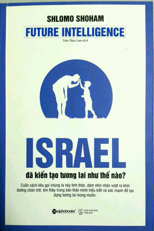 ISRAEL Đã Kiến Tạo Tương Lai Như Thế Nào?