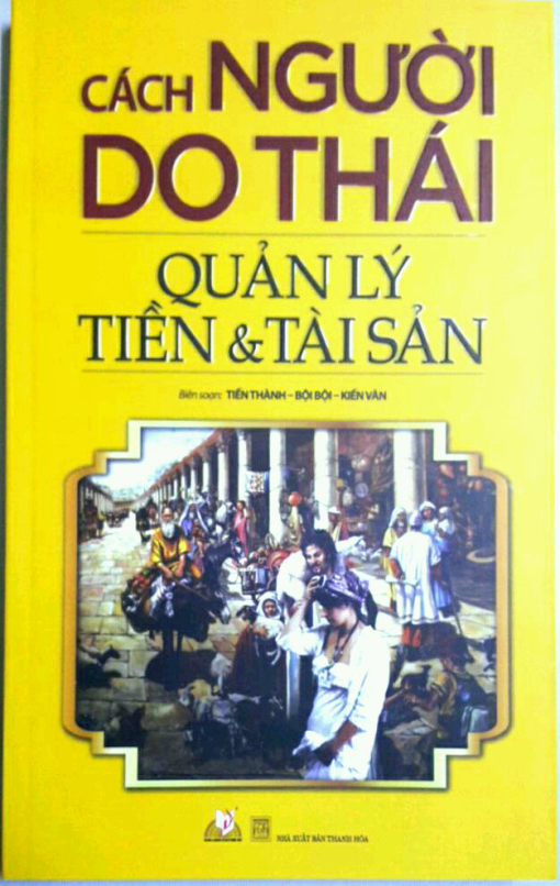 CÁCH NGƯỜI DO THÁI QUẢN LÝ TIỀN VÀ TÀI SẢN