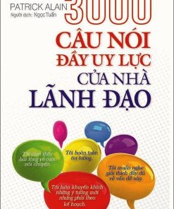 3000 CÂU NÓI ĐẦY UY LỰC CỦA NHÀ LÃNH ĐẠO
