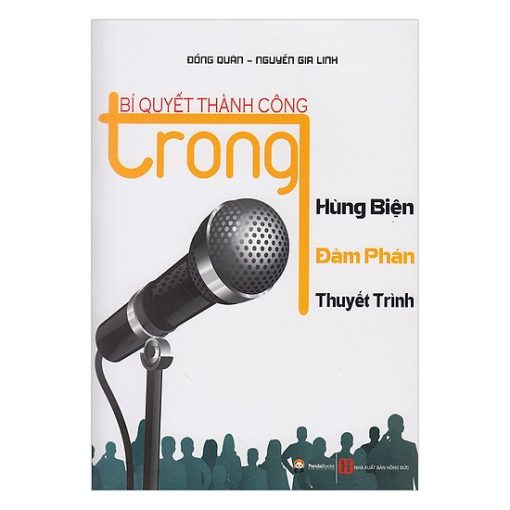 BÍ QUYẾT THÀNH CÔNG trong Hùng Biện - Đàm Phán - Thuyết Trình