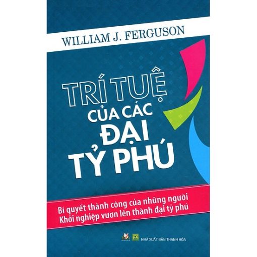 TRÍ TUỆ Của Các ĐẠI TỶ PHÚ
