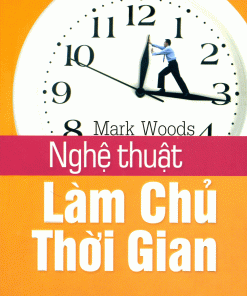 NGHỆ THUẬT LÀM  CHỦ THỜI GIAN
