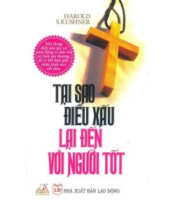 Tại sao ĐIỀU XẤU LẠI ĐẾN VỚI NGƯỜI TỐT