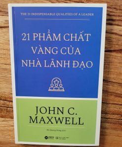 21 PHẨM CHẤT VÀNG CỦA NHÀ LÃNH ĐẠO