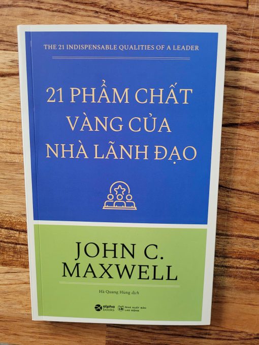 21 PHẨM CHẤT VÀNG CỦA NHÀ LÃNH ĐẠO