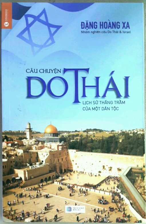 Câu Chuyện DO THÁI. Lịch sử thăng trầm của một dân tộc