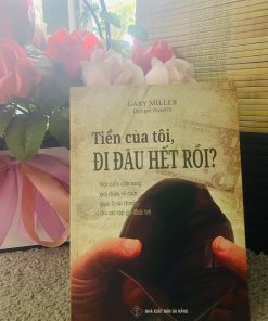 TIỀN CỦA TÔI, ĐI ĐÂU HẾT RỒI?