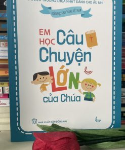 EM HỌC CÂU CHUYỆN LỚN CỦA CHÚA