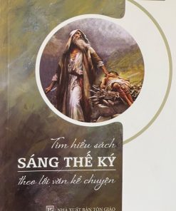 TÌM HIỂU SÁCH SÁNG THẾ KÝ (theo lối văn kể chuyện)