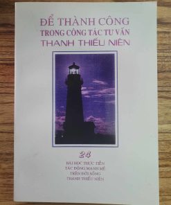 ĐỂ THÀNH CÔNG TRONG CÔNG TÁC TƯ VẤN THANH THIẾU NIÊN