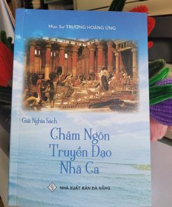 GIẢI NGHĨA SÁCH CHÂM NGÔN, TRUYỀN ĐẠO, NHÃ CA