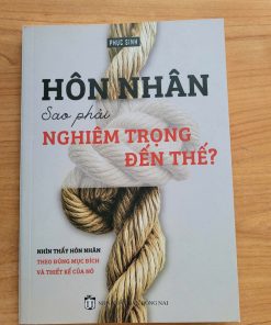 HÔN NHÂN SAO PHẢI NGHIÊM TRỌNG ĐẾN THẾ